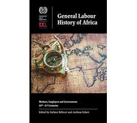 General Labour History of Africa: Workers, Employers and Governments, 20th-21st Centuries