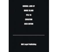 GENERAL LAWS OF RHODE ISLAND TITLE 16 EDUCATION 2025 EDITION