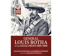 General Louis Botha on the Natal Front 1899-1900 (From Musket to Maxim 1815-1914)