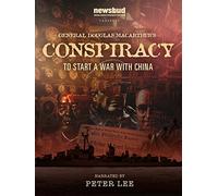 General MacArthur's Conspiracy To Start A War With China