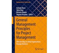 General Management Principles for Project Management: Effective Ways to Help Organizations Manage Business (Management for Professionals)