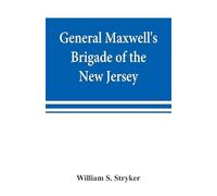 General Maxwell's Brigade of the New Jersey Continental Line in the expedition against the Indians in the year 1779