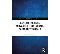 General Medical Knowledge for Eyecare Paraprofessionals (The Basic Bookshelf for Eyecare Professionals)