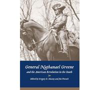 General Nathanael Greene and the American Revolution in the South