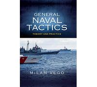 General Naval Tactics: Theory and Practice (Blue & Gold Professional Library)