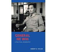 General Ne Win: A Political Biography