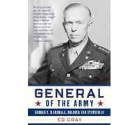 General of the Army: George C. Marshall, Soldier and Statesman
