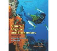 General Organic and Biochemistry: Connecting Chemistry to Your Life