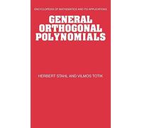 General Orthogonal Polynomials: 43 (Encyclopedia of Mathematics and its Applications, Series Number 43)