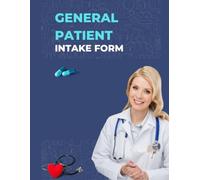 General Patient Intake Form: Consent, Consultation, Tracking, Medical History & Instructions: 54 Forms, 108 Pages, 8.5x11 inches