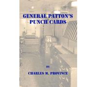 General Patton's Punch Cards: A short history of Mobile Machine Records Units and IBM Punch Card Machines in World War II