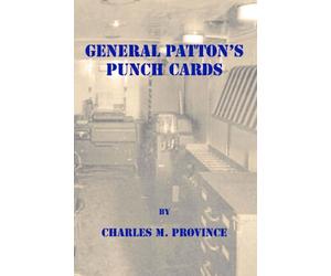 General Patton's Punch Cards: A short history of Mobile Machine Records Units and IBM Punch Card Machines in World War II