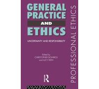 General Practice and Ethics: Uncertainty and Responsibility (Professional Ethics)