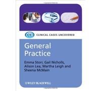 General Practice: Clinical Cases Uncovered (CaseBased) by Emma Storr (2008-07-18)