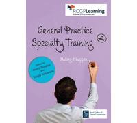 General Practice Specialty Training: Making it Happen