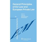 General Principles of EU Law and European Private Law (European Monographs, 84)