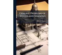 General Problems of Shades and Shadows