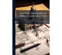 General Problems of Shades and Shadows