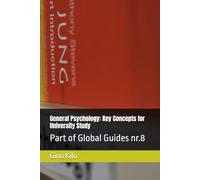General Psychology: Key Concepts for University Study: Part of Global Guides nr.8