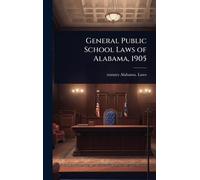 General Public School Laws of Alabama, 1905