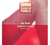General Public - So hot you're cool (Dance, 5:09min., 1984/85, US) / Vinyl Maxi Single [Vinyl 12'']