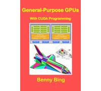 General-Purpose Graphics Processor Units: With CUDA Programming