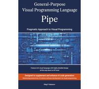 General-Purpose Visual Programming Language Pipe: Feature-rich visual language with highly detailed design all the way down to API level
