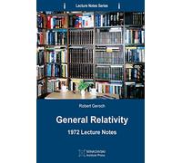 General Relativity: 1972 Lecture Notes: Volume 1 (Lecture Notes Series)