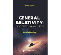 General Relativity: A First Examination (Second Edition)