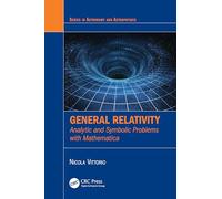 General Relativity: Analytic and Symbolic Problems with Mathematica (Series in Astronomy and Astrophysics)