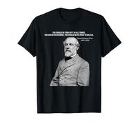 General Robert E Lee Quote T Shirt T-Shirt