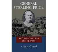 General Sterling Price and the Civil War in the West
