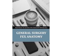 General Surgery FEX Anatomy