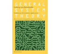 General System Theory: Foundations, Development, Applications