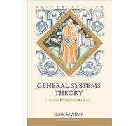 General Systems Theory: Problems, Perspectives, Practice (2Nd Edition)