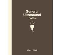 General Ultrasound Notes: Clinical Notes • Lecture Notes • Scan Reference | 7.5” x 9.25” | 150 Cream Pages | Deep Taupe Edition | Designed for Students & Sonographers