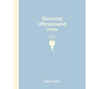 General Ultrasound Notes: Clinical Notes • Lecture Notes • Scan Reference | 7.5” x 9.25” | 150 Cream Pages | Dusty Blue Edition | Designed for Students & Sonographers