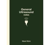 General Ultrasound Notes: Clinical Notes • Lecture Notes • Scan Reference | 7.5” x 9.25” | 150 Cream Pages | Forest Green Edition | Designed for Students & Sonographers
