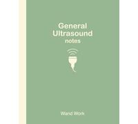 General Ultrasound Notes: Clinical Notes • Lecture Notes • Scan Reference | 7.5” x 9.25” | 150 Cream Pages | Mint Edition | Designed for Students & Sonographers