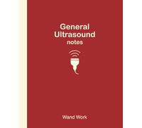 General Ultrasound Notes: Clinical Notes • Lecture Notes • Scan Reference | 7.5” x 9.25” | 150 Cream Pages | Red Edition | Designed for Students & Sonographers