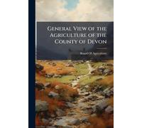 General View of the Agriculture of the County of Devon
