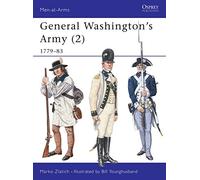 General Washington's Army (2): 1779-83: v. 2 (Men-at-Arms)