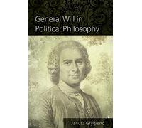 General Will in Political Philosophy (British Idealist Studies)