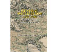 General William Roy, 1726-1790 : Father of the Ordnance Survey