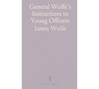 General Wolfe's Instructions to Young Officers