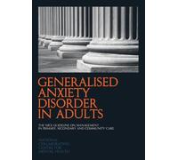 Generalised Anxiety Disorder in Adults: The NICE Guideline on Management in Primary, Secondary and Community Care (NICE Clinical Guidelines) (NICE Guidelines)