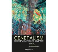 Generalism in Clinical Practice and Education