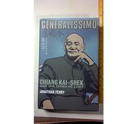 Generalissimo: Chiang Kai-shek and the China He Lost