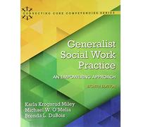 Generalist Social Work Practice: An Empowering Approach (Connecting Core Competencies)