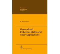 Generalized Coherent States and Their Applications (Theoretical and Mathematical Physics)